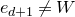 e Subscript d plus 1 Baseline not equals upper W