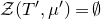 script upper Z left parenthesis upper T prime comma mu Superscript prime Baseline right parenthesis equals normal empty set