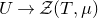 upper U right arrow script upper Z left parenthesis upper T comma mu right parenthesis