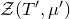 script upper Z left parenthesis upper T prime comma mu Superscript prime Baseline right parenthesis