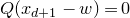 upper Q left parenthesis x Subscript d plus 1 Baseline minus w right parenthesis equals 0