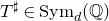 upper T Superscript normal ♯ Baseline element of normal upper S normal y normal m Subscript d Baseline left parenthesis double struck upper Q right parenthesis