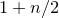 1 plus n divided by 2