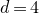 d equals 4