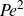 italic Pe Superscript 2
