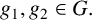 g 1 comma g 2 element of upper G period