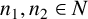 n 1 comma n 2 element of upper N