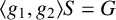 left angle bracket g 1 comma g 2 right angle bracket upper S equals upper G