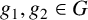g 1 comma g 2 element of upper G