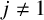 j not equals 1