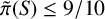 ModifyingAbove pi With tilde left parenthesis upper S right parenthesis less than or equals 9 divided by 10
