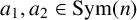 a 1 comma a 2 element of upper S y m left parenthesis n right parenthesis