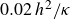 0.02 h squared divided by kappa