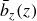 ModifyingAbove b With bar Subscript z Baseline left parenthesis z right parenthesis