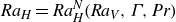 upper R a Subscript upper H Baseline equals upper R a Subscript upper H Superscript upper N Baseline left parenthesis upper R a Subscript upper V Baseline comma upper Gamma comma italic probability right parenthesis