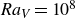 upper R a Subscript upper V Baseline equals 10 Superscript 8