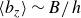 left angle bracket b Subscript z Baseline right angle bracket tilde upper B divided by h