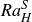 upper R a Subscript upper H Superscript upper S