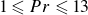 1 less than or slanted equals upper P r less than or slanted equals 13