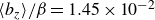 left angle bracket b Subscript z Baseline right angle bracket divided by beta equals 1.45 times 10 Superscript negative 2