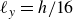 script l Subscript y Baseline equals h divided by 16