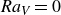 upper R a Subscript upper V Baseline equals 0