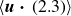 left angle bracket bold italic u bold dot left parenthesis 2.3 right parenthesis right angle bracket