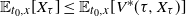 double struck upper E Subscript t 0 comma x Baseline left bracket upper X Subscript tau Baseline right bracket less than or equals double struck upper E Subscript t 0 comma x Baseline left bracket upper V Superscript asterisk Baseline left parenthesis tau comma upper X Subscript tau Baseline right parenthesis right bracket