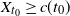upper X Subscript t 0 Baseline greater than or equals c left parenthesis t 0 right parenthesis