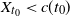 upper X Subscript t 0 Baseline less than c left parenthesis t 0 right parenthesis