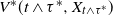 upper V Superscript asterisk Baseline left parenthesis t and tau Superscript asterisk Baseline comma upper X Subscript t and tau Sub Superscript asterisk Subscript Baseline right parenthesis