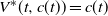 upper V Superscript asterisk Baseline left parenthesis t comma c left parenthesis t right parenthesis right parenthesis equals c left parenthesis t right parenthesis