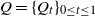 upper Q equals left brace upper Q Subscript t Baseline right brace Subscript 0 less than or equals t less than or equals 1