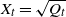 upper X Subscript t Baseline equals StartRoot upper Q Subscript t Baseline EndRoot