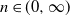 n element of left parenthesis 0 comma normal infinity right parenthesis