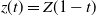 z left parenthesis t right parenthesis equals upper Z left parenthesis 1 minus t right parenthesis