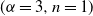 left parenthesis alpha equals 3 comma n equals 1 right parenthesis