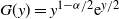 upper G left parenthesis y right parenthesis equals y Superscript 1 minus alpha divided by 2 Baseline normal e Superscript y divided by 2