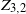 upper Z Subscript 3 comma 2