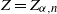 upper Z equals upper Z Subscript alpha comma n