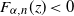 upper F Subscript alpha comma n Baseline left parenthesis z right parenthesis less than 0