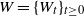 upper W equals left brace upper W Subscript t Baseline right brace Subscript t greater than or equals 0