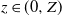 z element of left parenthesis 0 comma upper Z right parenthesis