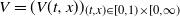 upper V equals left parenthesis upper V left parenthesis t comma x right parenthesis right parenthesis Subscript left parenthesis t comma x right parenthesis element of left bracket 0 comma 1 right parenthesis times left bracket 0 comma normal infinity right parenthesis
