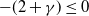 minus left parenthesis 2 plus gamma right parenthesis less than or equals 0