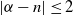 StartAbsoluteValue alpha minus n EndAbsoluteValue less than or equals 2