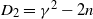 upper D 2 equals gamma squared minus 2 n
