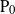 upper P Subscript 0
