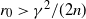 r 0 greater than gamma squared divided by left parenthesis 2 n right parenthesis