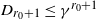upper D Subscript r 0 plus 1 Baseline less than or equals gamma Superscript r 0 plus 1